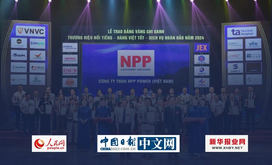 NPP耐普新能源荣获“2024年越南知名品牌十强”等奖项，获官方媒体关注